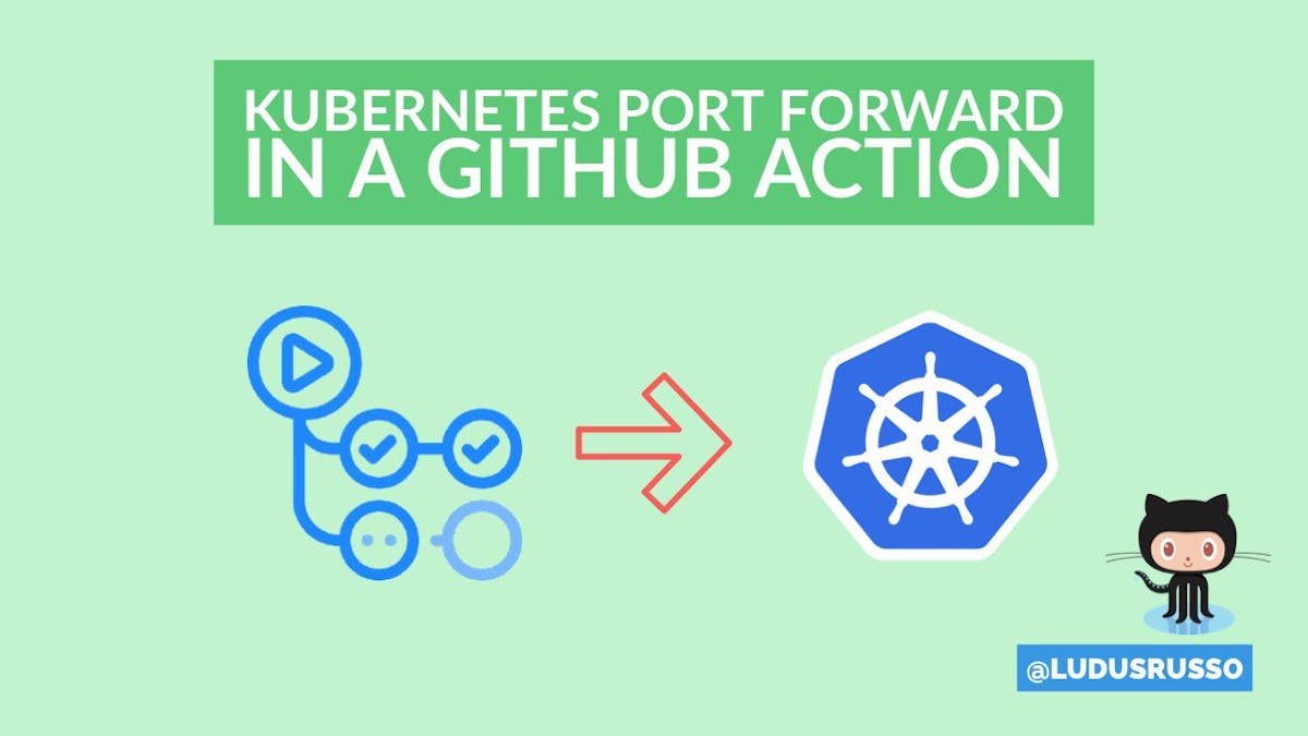 Kubernetes Port Forward in a GitHub Action