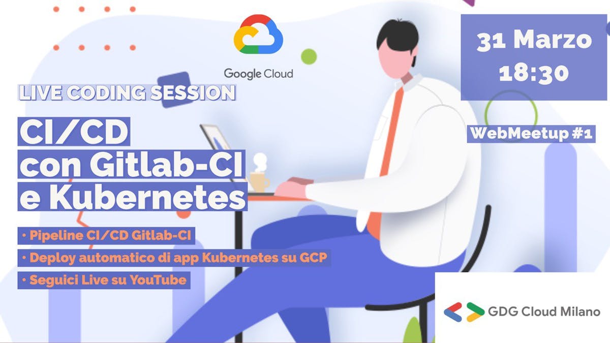 GDG Cloud Milano - Live Code: CI/CD con Gitlab-CI e Kubernetes
